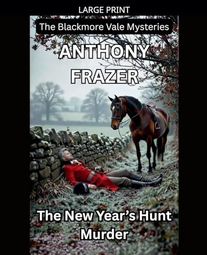 The New Year's Hunt Murder (The Blackmore Vale Mysteries, Band 3)