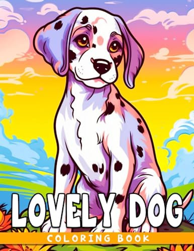 Lovely Dog Coloring Book: Relax with 30+ illustrated pages of pet-themed colouring in the Funny Time with Pet collection.