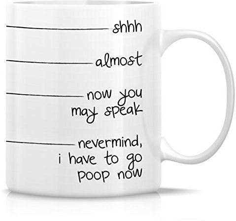Retreez Funny Tasse – Shhh, Fast, jetzt können Sie sprechen, i have zu Poop 11 Oz Keramik Kaffee Becher – Lustige, Sarkasmus, Sarkastisch, Geschwister, Vater oder Mutter