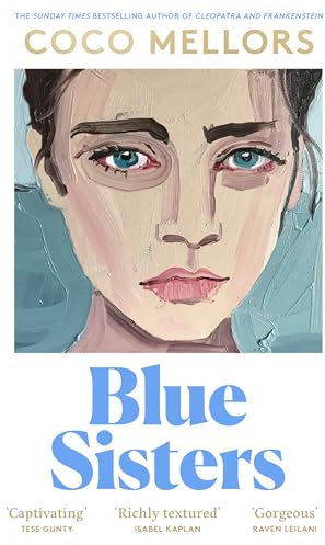 Blue Sisters: The instant top ten bestseller from the author of Cleopatra and Frankenstein (English Edition)