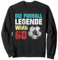 60ter Geburtstag Fußball Legende 60. Geburtstag Sweatshirt