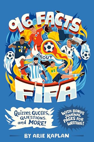96 Facts About FIFA: Quizzes, Quotes, Questions, and More! With Bonus Journal Pages for Writing!