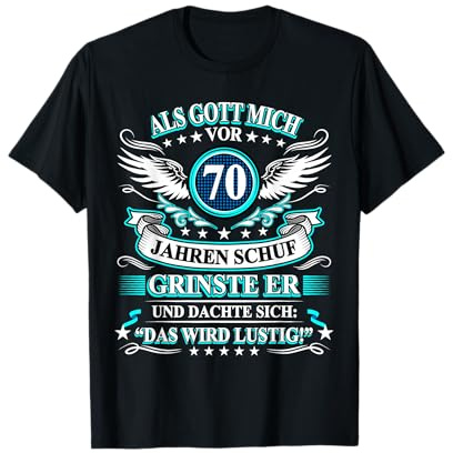 Als Gott Mich vor 70 Jahren Schuf grinste er 70. Geburtstag T-Shirt