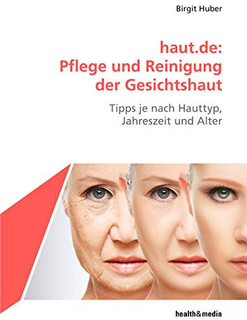 haut.de: Pflege und Reinigung der Gesichtshaut: Tipps je nach Hauttyp, Jahreszeit und Alter