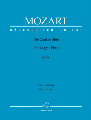 Die Zauberflöte KV 620 -Eine deutsche Oper in zwei Aufzügen-. Klavierauszug vokal, Urtextausgabe. BÄRENREITER URTEXT