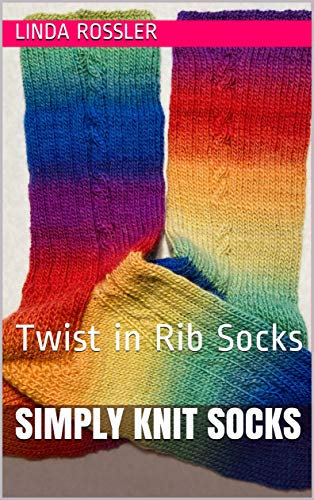 Simply Knit Socks: Twist in Rib Socks (English Edition)