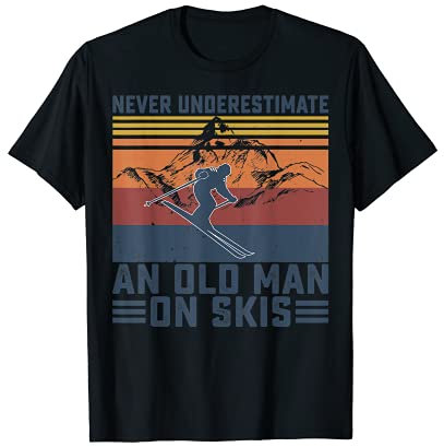 Never Underestimate An Old Man On Skier Lustiger Ski-Liebhaber T-Shirt