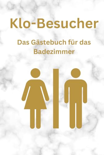 Klo-Besucher: Das Gästebuch für das Badezimmer