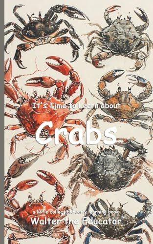 It's Time to Learn about Crabs (Walter the Educator's Collectible Early Learning Book)