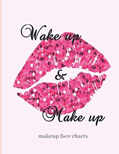 Wake up & Make up - Makeup Face Charts: Workbook in 8.5x11 format, is composed of 120 pages. Each page includes a female face and blank boards to ... for a beauty school student or professional.