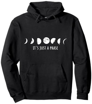 Its Just A Phase Mondphasen Pullover Hoodie