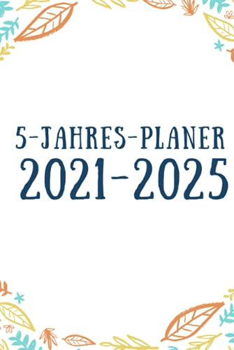 5-Jahres-Planer 2021-2025: Gebundenes Buch / Jahresplaner Monatskalender
