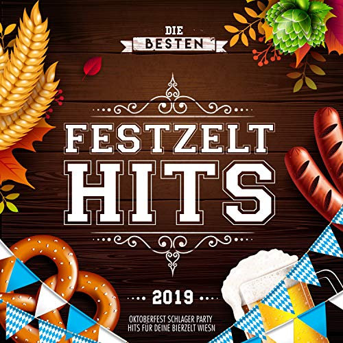 Die besten Festzelt Hits 2019 - Oktoberfest 2019 Schlager Party Hits für deine Bierzelt Wiesn 2019 [Explicit]