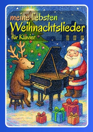 Meine liebsten Weihnachtslieder für Klavier: Ein Duettbuch für Anfänger und Fortgeschrittene zum gemeinsam Musizieren in der Weihnachtszeit.