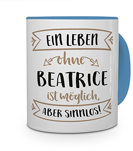 printplanet® Tasse mit Namen Beatrice - Motiv Sinnlos - Namenstasse, Kaffeebecher, Mug, Becher, Kaffeetasse - Farbe Hellblau