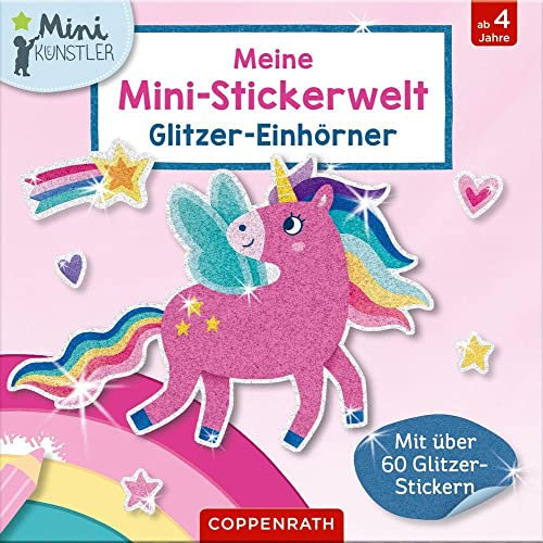 Meine Mini-Stickerwelt - Glitzer-Einhörner: Mit über 60 Glitzer-Stickern