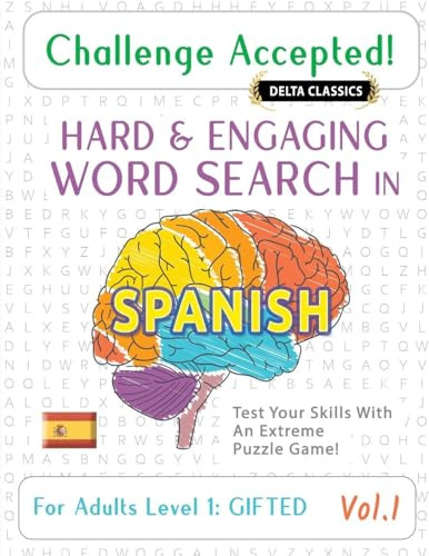 CHALLENGE ACCEPTED! - HARD AND ENGAGING WORD SEARCH IN SPANISH FOR ADULTS LEVEL 1: GIFTED - VOL.1 - DELTA CLASSICS - TEST YOUR SKILLS WITH AN EXTREME PUZZLE GAME!