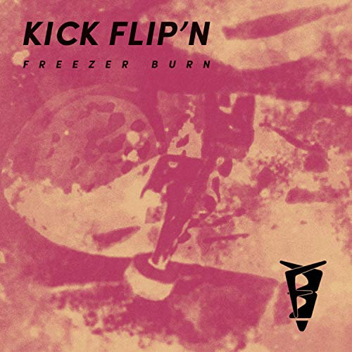 Kick Flip'n (Freezer Burn)