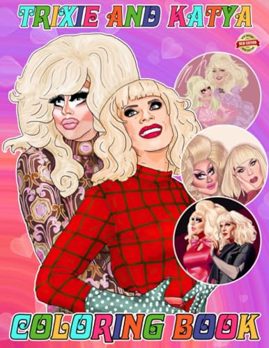 Trixie And Katya Coloring Book Drag Queen for Fan Men Teen Women Kid: Colouring Books For Kids Teens and Adults With 50+ Easy Simple Colouring Pages ... for Any Occasion in Work Office, Home, School
