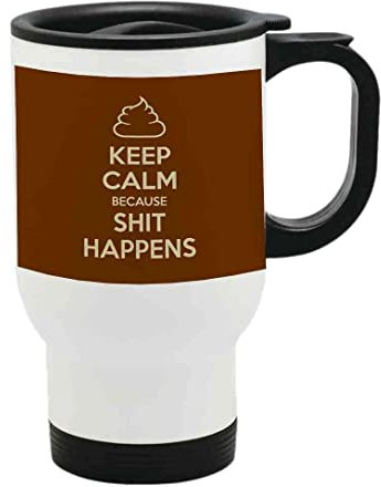 Keep Calm Because Shit Thermal Travel Mug Flask Coffee Tea Mug 539