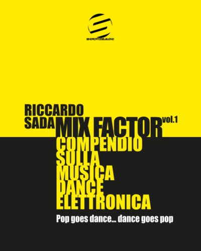 Mix Factor - Compendio sulla musica dance elettronica Vol. 1: Pop goes dance... Dance goes pop