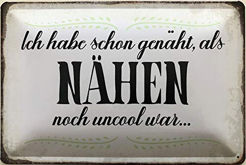 Blechschild 30 x 20 cm Schneider Spruch: Ich habe schon genäht, als Nähen noch uncool war ! - Deko7