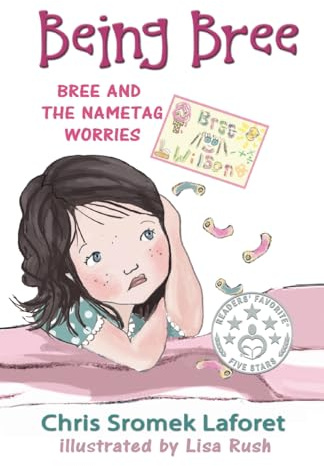 Bree and the Nametag Worries: Bree and the Nametag Worries (Being Bree, Band 1)