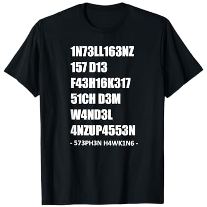 Intelligenz 1337 LEET - Stephen William Hawking Zitat T-Shirt