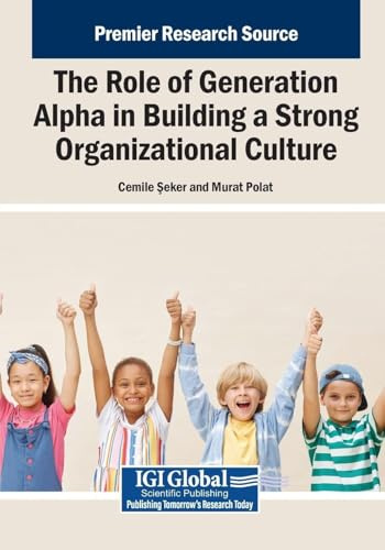 The Role of Generation Alpha in Building a Strong Organizational Culture