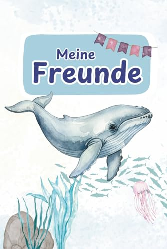 Freundebuch Wal: „Meine Freunde“ für Schule oder Kita (Freundebücher für Schule und Kita)