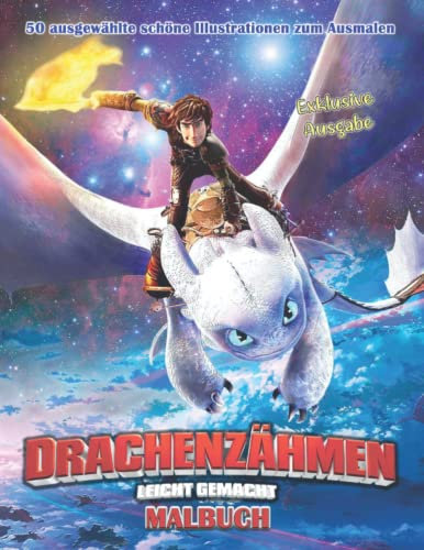 Malbuch - Drachenzähmen leicht gemacht - Exklusive Ausgabe - 50 ausgewählte schöne Illustrationen zum Ausmalen
