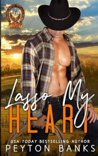 Lasso My Heart (Blazing Eagle Ranch, Band 6)