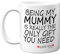 Being My Mummy Mug - Mummy Birthday Gifts Mother's Day Present Son Daughter, Mothers Day Mugs,11oz Ceramic Dishwasher Safe Coffee Mugs - Birthdays, Christmas Cup Made in The UK