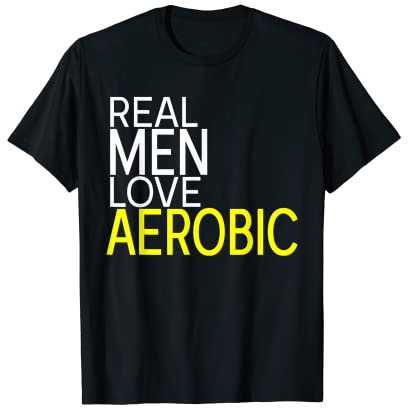 Real Men Love Aerobic dynamisches Fitnesstraining Outfit T-Shirt