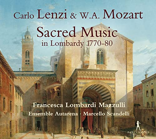 Carlo Lenzi/Wolfgang Amadeus Mozart - Sacred Music in Lombardy 1770-80
