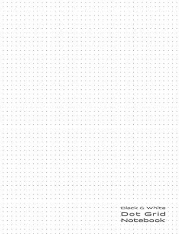 Black & White Dot Grid Notebook: ca A4 / 8,5 x 11 inch · White Paper · 100 Blank Dotted Pages
