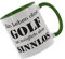 Ein Leben ohne Golf ist möglich aber sinnlos Kaffeetasse mit Motiv, Tasse mit Druck, auch individuell mit Spruch, Foto, Wunschtext, Wunschname (Grün)