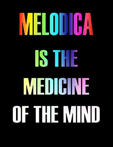 Melodica Is The Medicine of The Mind: Blank Sheet Melodica Music Notebook,Manuscript Staff paper for Notes.Black Cover Composition Notebook 13 Staves, 8.5 x 11, 110 pages.GIFT FOR Melodica STUDENTS