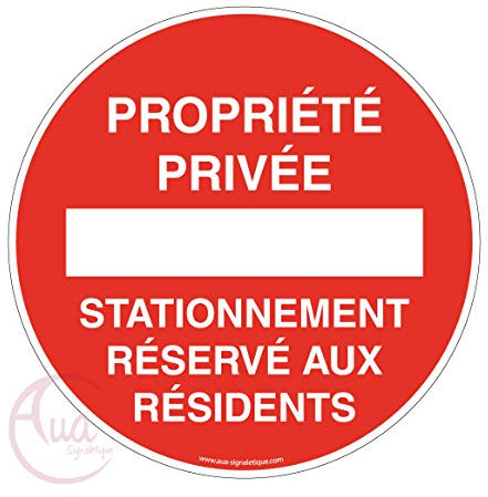 AUA SIGNALETIQUE - Panneau propriété privée stationnement réservé aux résidents - Ø 200 mm, Aluminium Dibond 3mm