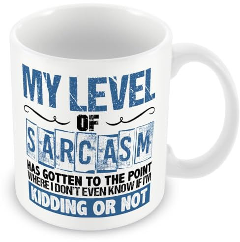 MUGGZ Work Colleague Funny Sarcastic Gift Mug - My Level of Sarcasm Has Gotten to The Point Where I Don't Even Know If I'm Kidding Or Not – Custom Funny Coffee Mug – Unique Gift for Friends & Family