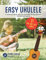 Easy Ukulele: A Complete, Quick and Easy Beginner Ukulele Method for Kids and Adults (Beginner Ukulele Books for Kids and Adults) (English Edition)