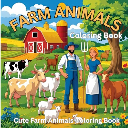 Farm Animals Coloring Book: Cute and Happy Farm Friends for Kids Ages 3 and Up