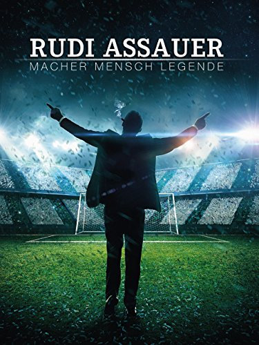 Rudi Assauer - Macher. Mensch. Legende
