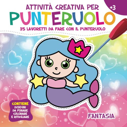 Attività Creativa per Punteruolo. Fantasia: 35 Lavoretti da fare con il Punteruolo per Divertirsi e Creare Opere Incredibili. Contiene Disegni da Forare, Colorare e Ritagliare. Età 3+