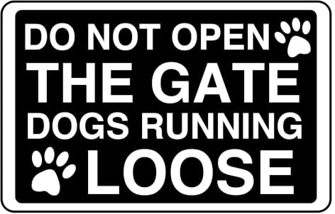 Do Not Open The Gate Dogs Running Loose Sign - Pre-Drilled 1.2mm Rigid Plastic, Weatherproof Indoor & Outdoor (400 x 300mm)