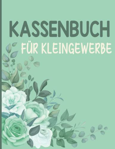 Kassenbuch Für Kleingewerbe: Einnahmen Und Ausgaben Buch für Vereine, Selbstständige,Friseure, Gastronomen und als Haushaltsbuch