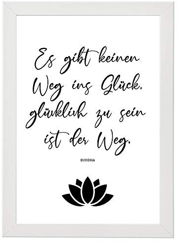 WANDKIND Es gibt keinen Weg zum Glück, glücklich sein ist der Weg - Buddha - inklusive Bilderrahmen DIN A4 - Poster mit Rahmen - Kunstdruck als Wand-Dekoration (Weiss)