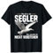 Das Ist So Ein Segler Ding Lustig Segelfans Gadgets Segeln T-Shirt