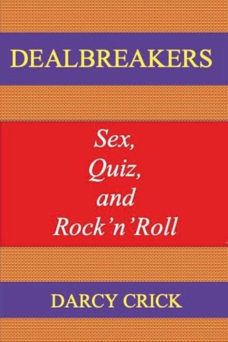 Dealbreakers: Sex, Quiz, and Rock'n'Roll