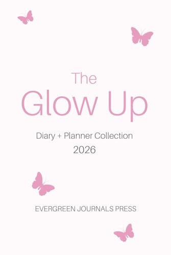 The Glow Up Diary and Planner Collection 2026: A Year of Confidence Selfcare and Style